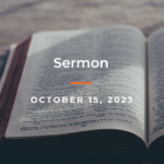 October 15, 2023 sermon thumbnail